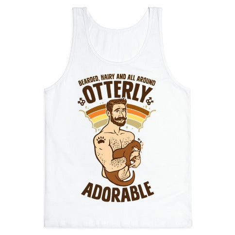 Bearded Hairy and All Around Otterly Adorable Tank Top